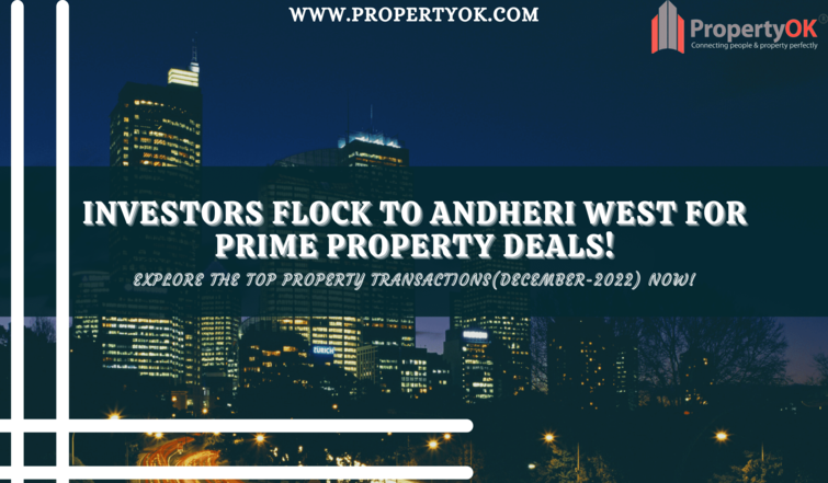 Property Transactions in Andheri West-December, 2022