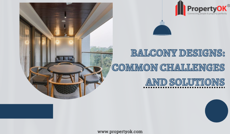 Balcony designs- Common challenges and solutions