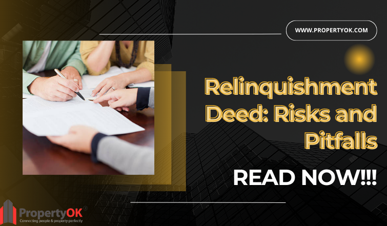 Relinquishment Deed -Risks and Pitfalls