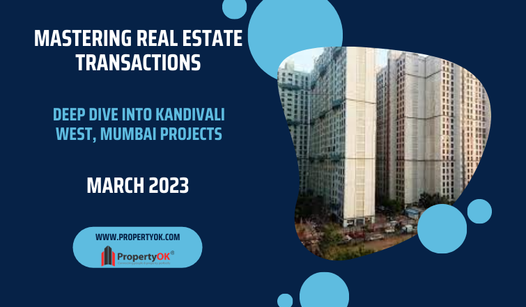 Mastering Real Estate Transactions - Deep Dive into Kandivali West, Mumbai Projects