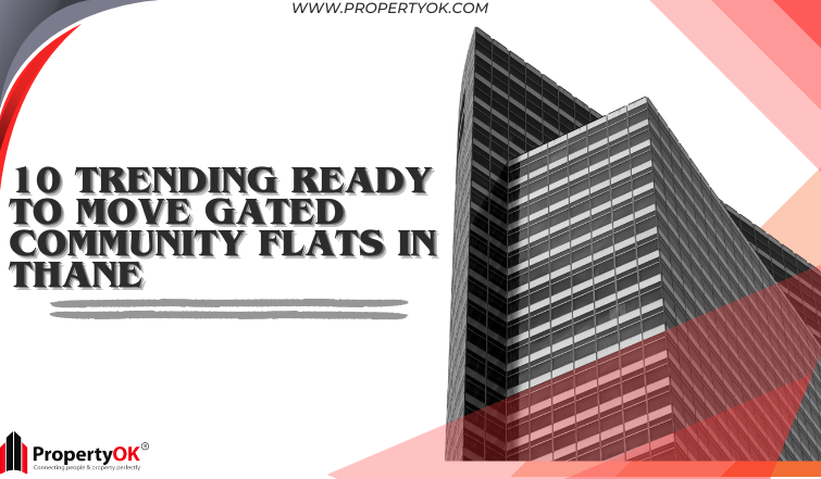 10 Trending Ready to Move Gated Community Flats in Thane