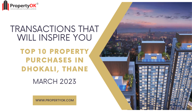 Property Purchases in Dhokali, Thane March, 2023