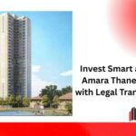 Invest Smart at Lodha Amara Thane: Luxury with Legal Transparency