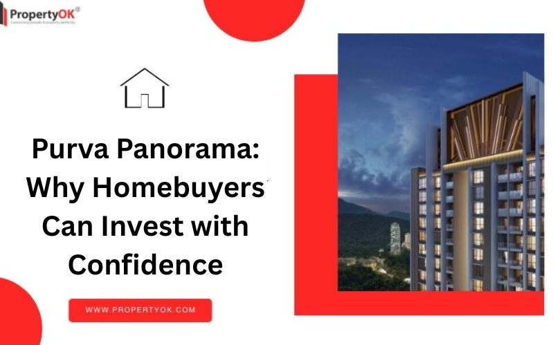 Purva Panorama: Why Homebuyers Can Invest with Confidence