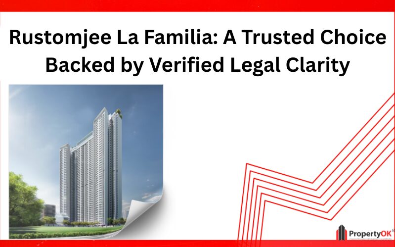 Rustomjee La Familia: A Trusted Choice Backed by Verified Legal Clarity