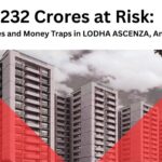 232 Crores at Risk: Legal Tangles and Money Traps in LODHA ACENZA, Andheri East