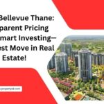 Lodha Bellevue Thane: Transparent Pricing Meets Smart Investing—Your Best Move in Real Estate!