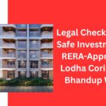Legal Checklist for Safe Investment at RERA-Approved Lodha Corinthia Bhandup West