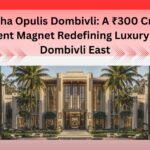Lodha Opulis Dombivli A ₹300 Crore Investment Magnet Redefining Luxury Living in Dombivli East