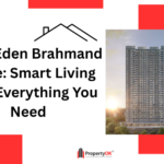 Dosti Eden Brahmand Thane: Smart Living Near Everything You Need