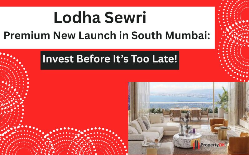 Lodha Sewri Premium New Launch in South Mumbai