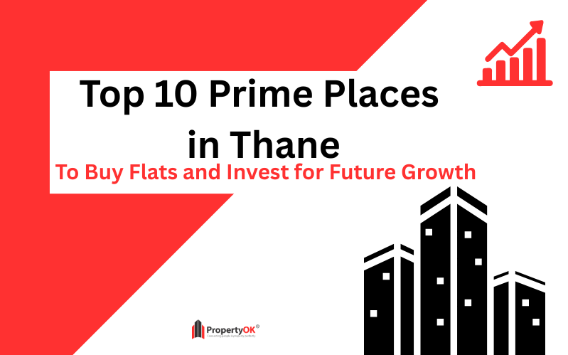 Top 10 Prime Places in Thane to Buy Flats and Invest for Future Growth