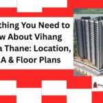 Everything You Need to Know About Vihang Marina Thane: Location, RERA & Floor Plans