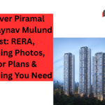 Discover Piramal Vana Raynav Mulund West: RERA, Stunning Photos, Floor Plans & Everything You Need