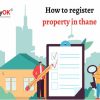 How to register property in Thane.